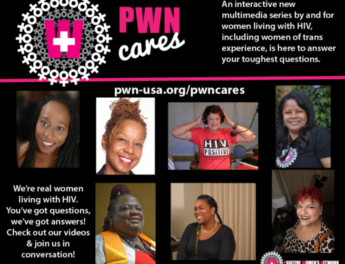 Positive Women’s Network – USA Launches #PWNCares, an Interactive New Multimedia Series Connecting Women with HIV and Addressing Their Biggest Challenges