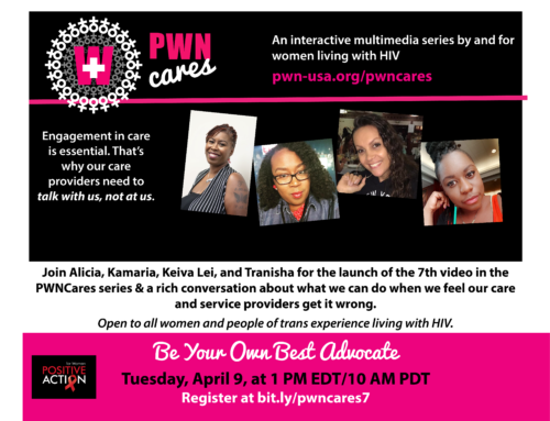 #PWNCares: Be Your Own Best Advocate Supports Women Recently Diagnosed with HIV to Advocate for Their Needs with Health Care Providers